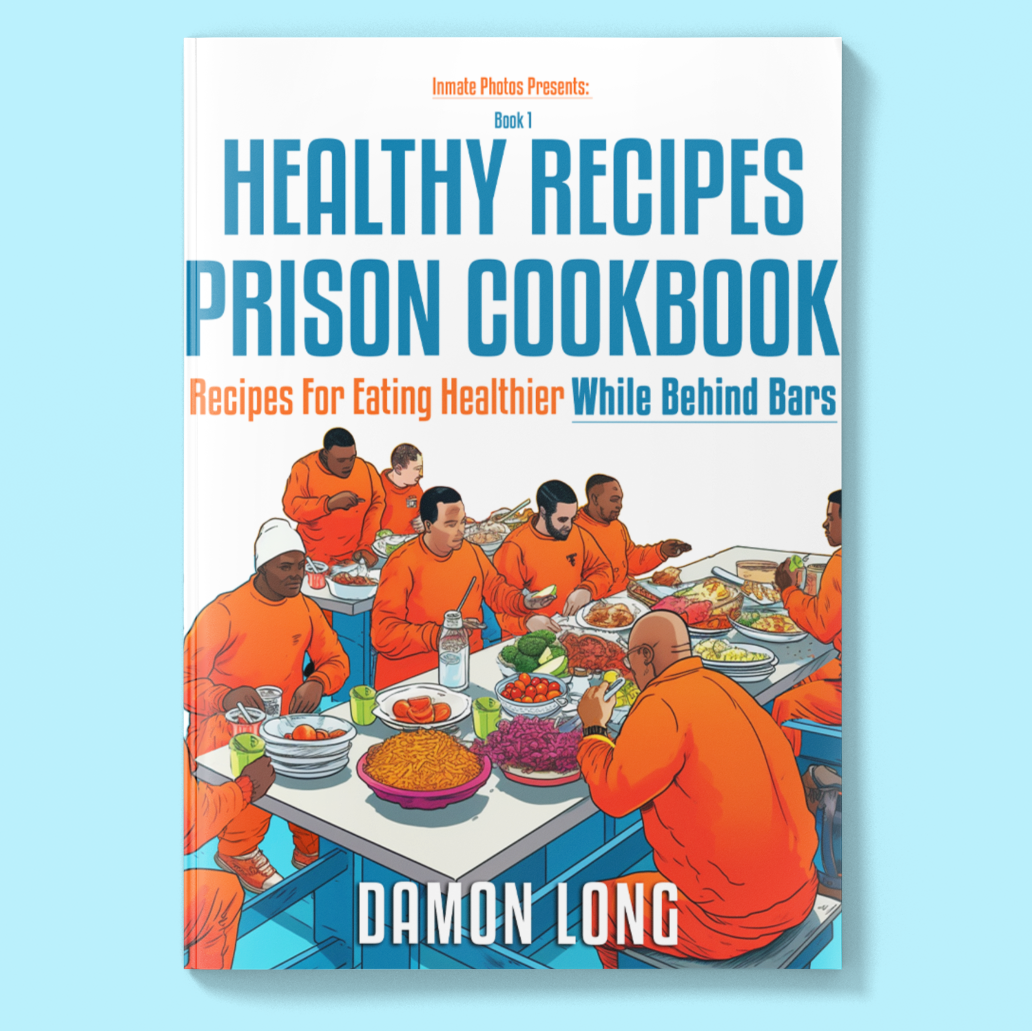 Healthy Recipies Prison Cookbook: Recipes for Eating Healthier Behind Bars
