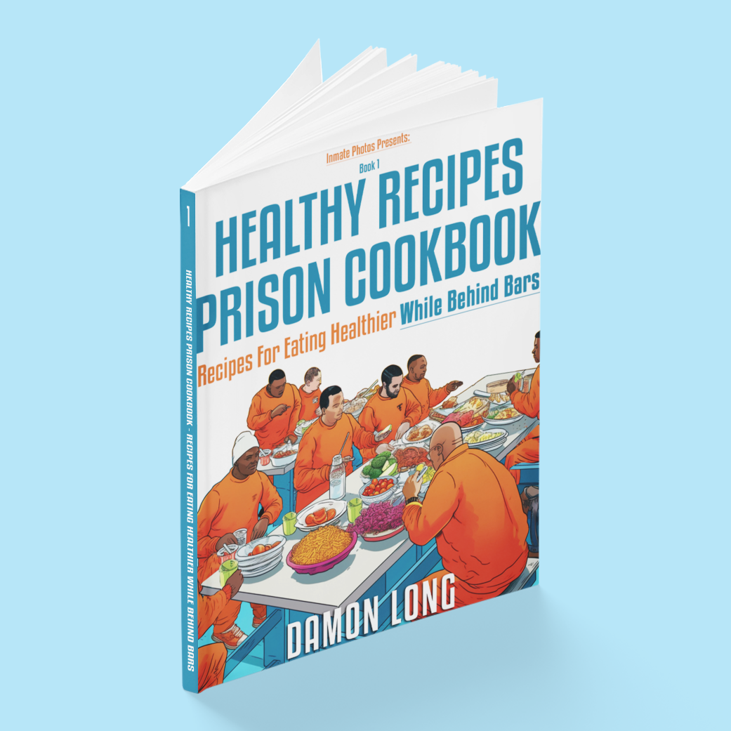 Healthy Recipies Prison Cookbook: Recipes for Eating Healthier Behind Bars